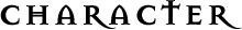 CHARACTER